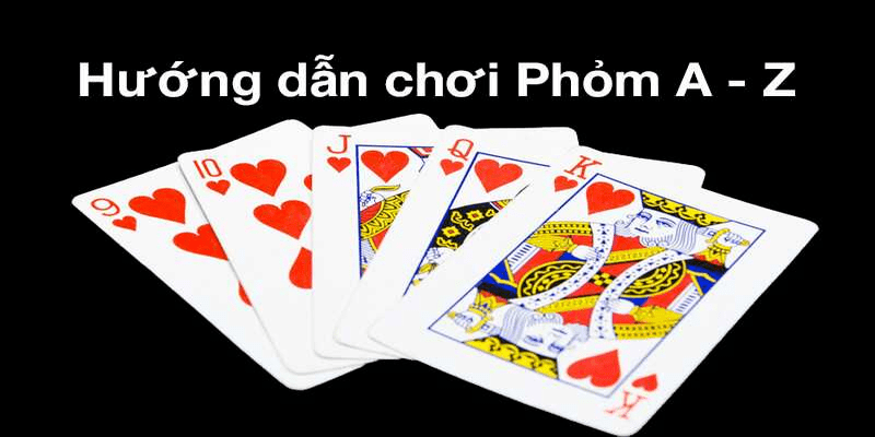 Hướng Dẫn Chơi Phỏm Online Cho Người Mới Bắt Đầu 6 Hướng dẫn chơi phỏm cùng cao thủ chuyên nghiệp